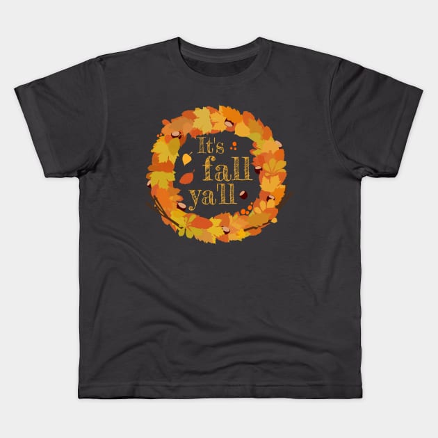 It's Fall Ya'll wreath with leaves, berries and nuts Kids T-Shirt by The Green Path